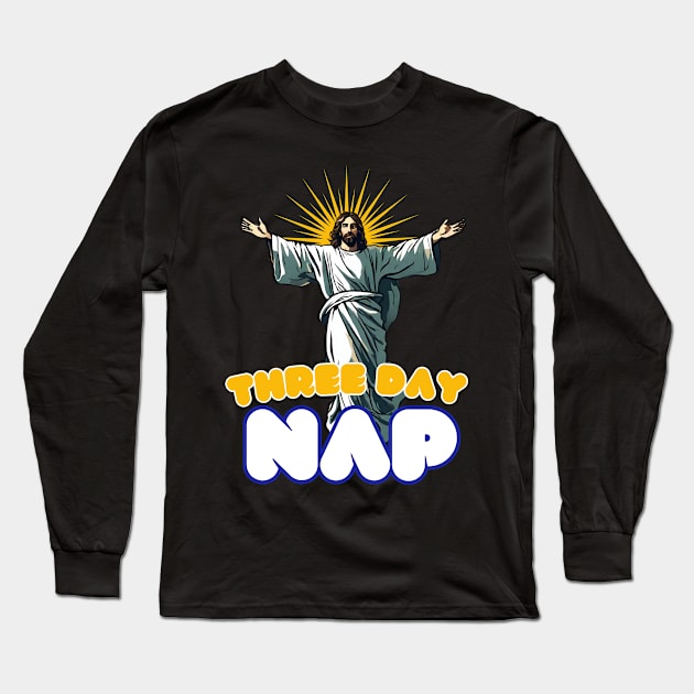 Three-Day-Nap-Jesus Long Sleeve T-Shirt by Alexa